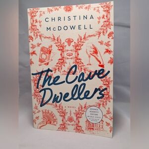 The Cave Dwellers by Christina McDowell - Advanced Reader Edition - 329 pages